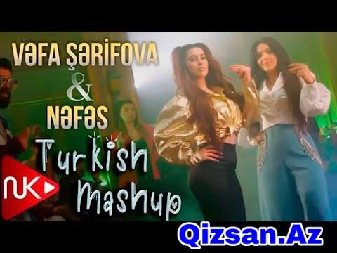 Vefa Serifova & Nefes - Turkish Mashup 2022 (Yeni Klip) mp3 yukle - Qizsan.Az